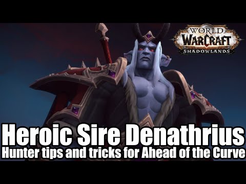 Heroic Sire Denathrius: Hunter tips and tricks to get Ahead of the Curve