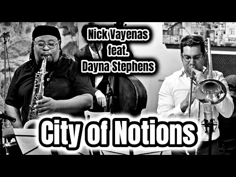 Nick Vayenas 5tet feat. Dayna Stephens: City of Notions