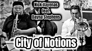 Nick Vayenas 5tet feat. Dayna Stephens: City of Notions