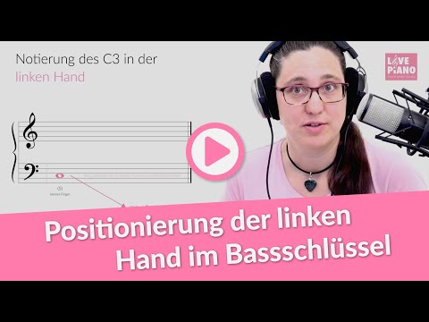 Love Piano Anfängerintensivkurs (19 / 25) - Positionierung der linken Hand im Bassschlüssel