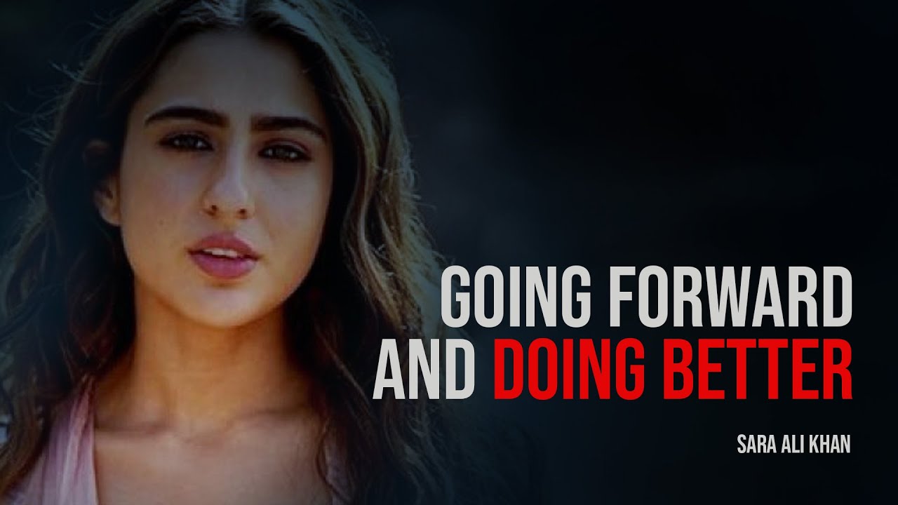 GOING FORWARD AND DOING BETTER - Amazing Motivational Speech by Sara Ali Khan
