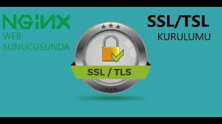 SSL Sertifikası - Nginx Web Sunucusuna SSL/TLS Sertifikası Nasıl Kurul