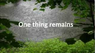 ONE THING REMAINS - JESUS CULTURE (WITH LYRICS) HD