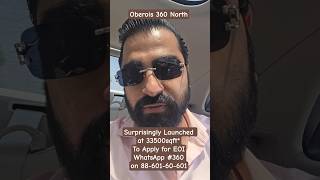 Oberoi 360 North Launched. Ming blowing rate. #gurgaonrealestate #oberoirealty