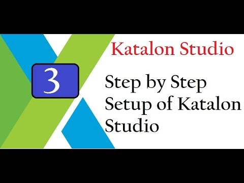 Katalon Studio: Step by Step Setup Video