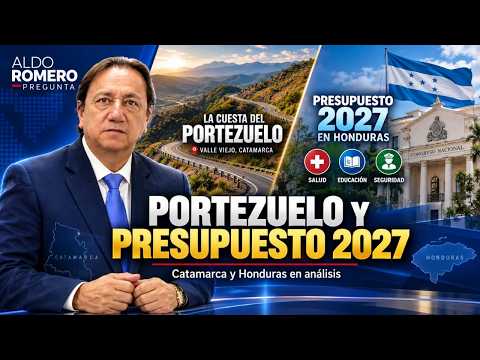 De Catamarca a Honduras: El orgullo del Portezuelo y el Presupuesto 2027 bajo la lupa | ARP