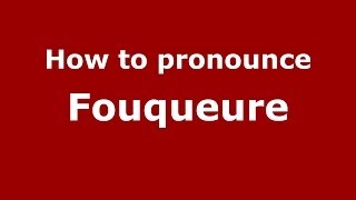 How to pronounce Fouqueure