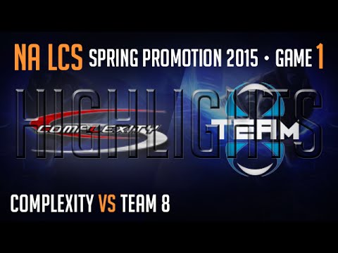 Complexity vs Team 8 Game 1 Highlights S5 NA LCS Spring Promotion Bo5 COL vs T8 G1