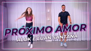 Dançando PRÓXIMO AMOR - Alok e Luan Santana | Playdance