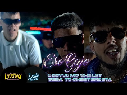 Seba TC, Eddy96 , Chesterzeta & MC SHELBY - Eso Gajo 🍑