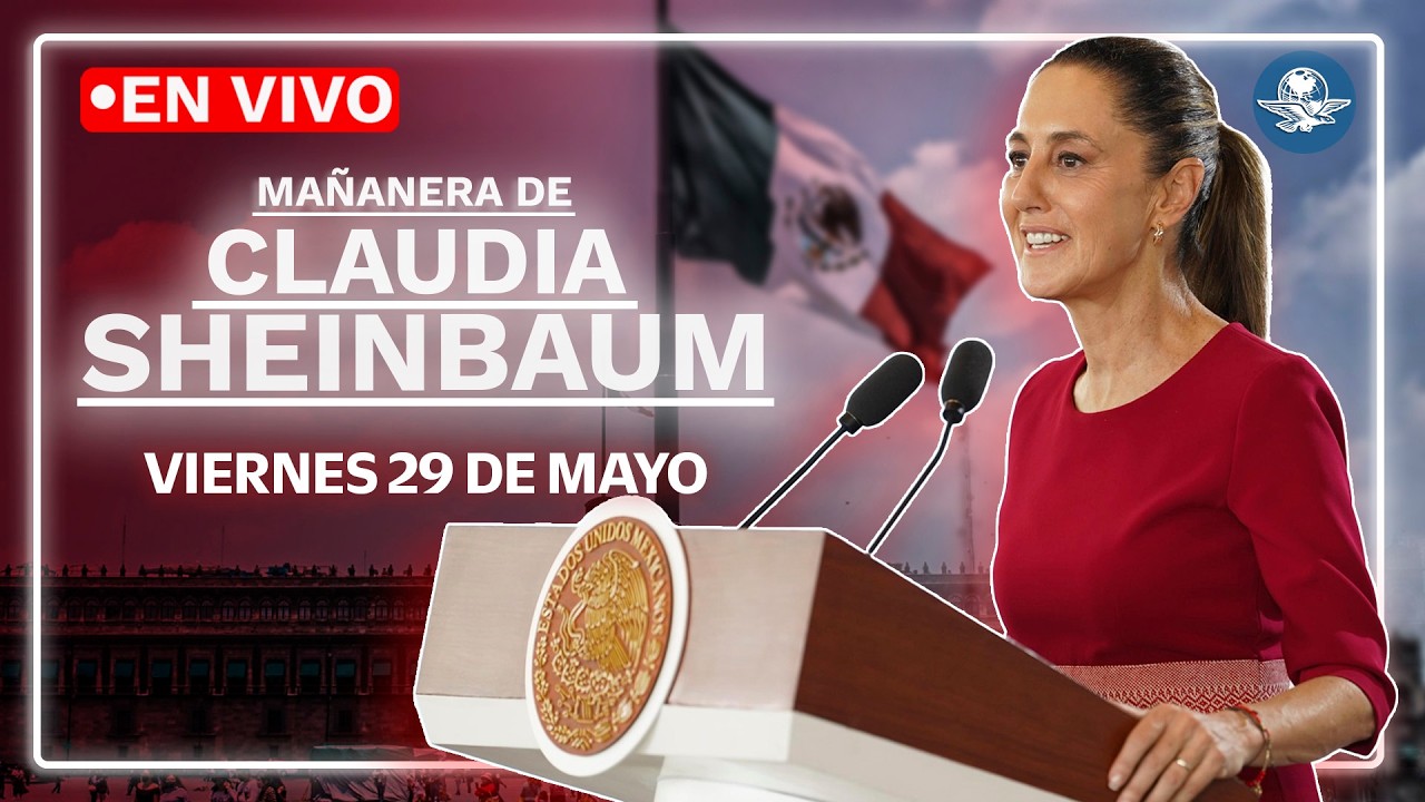 EN VIVO🔴Conferencia mañanera de la presidenta Claudia Sheinbaum viernes 29 de mayo de 2026