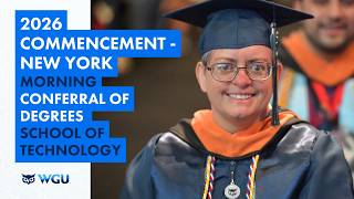 School of Technology - Morning Ceremony Conferral of Degrees - WGU 2026 New York Commencement