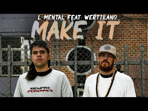 L-Mental feat Wertiliano - Make It