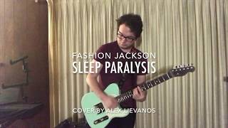 Sleep Paralysis - Fashion Jackson (cover by Alex Lievanos)