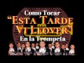 Como tocar “Esta Tarde Vi Llover” en la Trompeta