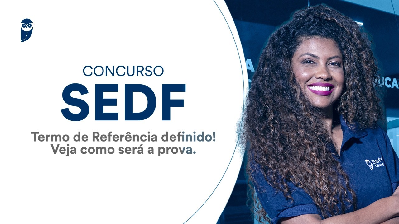 Concurso SEDF: Termo de Referência definido! Veja como será a prova
