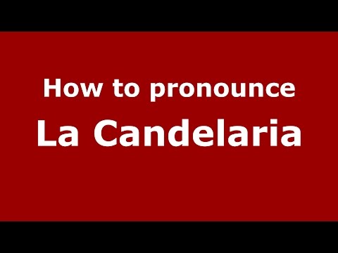 How to pronounce La Candelaria (Colombia/Colombian Spanish) - PronounceNames.com