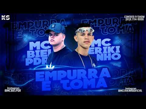 Mc Erikinho - Mc Biel Psd - Empurra e Toma (Oficial)