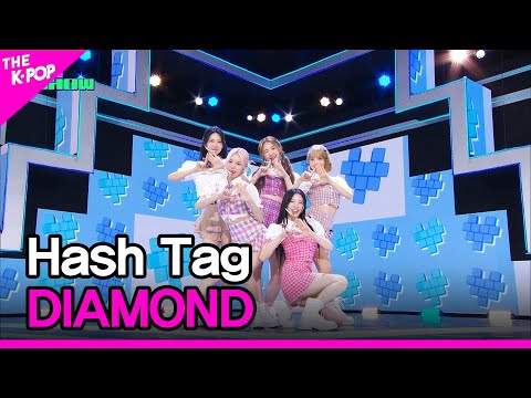 Hash Tag, DIAMOND (해시태그, DIAMOND)[THE SHOW 230613]