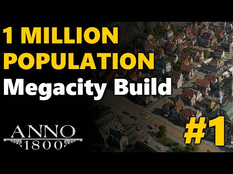 1 MILLION Population Megacity Build - Anno 1800 | All DLC No Mods | #1