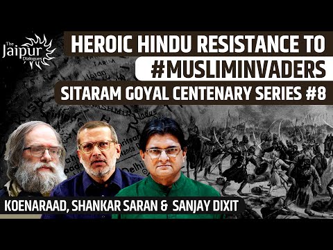 Heroic Hindu Resistance to #MuslimInvaders | Shankar Sharan, Koenraad Elst and Sanjay Dixit #7