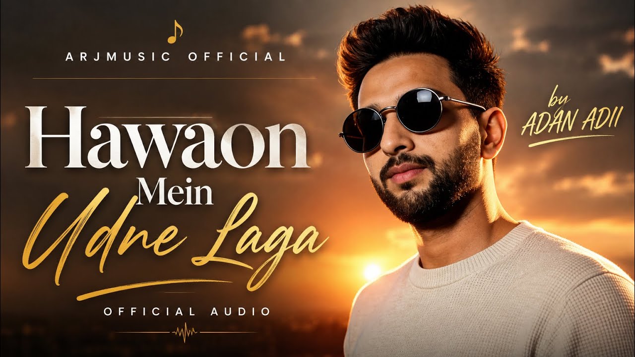 Hawaon Mein Udne Laga | | New Romantic Song 2026 by Adan Adii by Arj Music official 