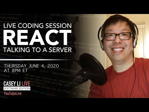 🔴  REACT - Dealing with Server Data - Casey Li Live Software Edition - 2020.06.04