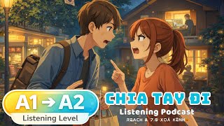 🎧 Luyện Nghe Tiếng Anh Level A1-A2 - CHIA TAY ĐI -  | Listening English Podcast |🎯