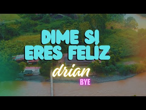 Dime Si Eres Felíz _ Drian Bye ( Vídeoclip Oficial)_ 2025