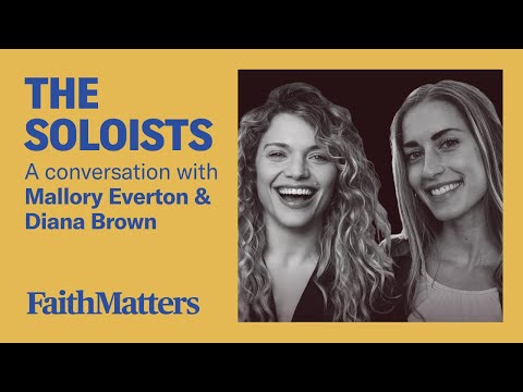 The Soloists - A Conversation with Mallory Everton and Diana Brown