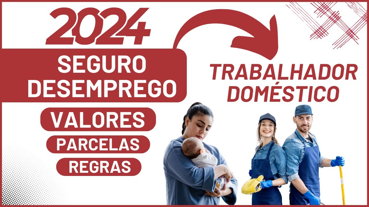 Seguro Desemprego Doméstica 2024: O Que Você Precisa Saber
