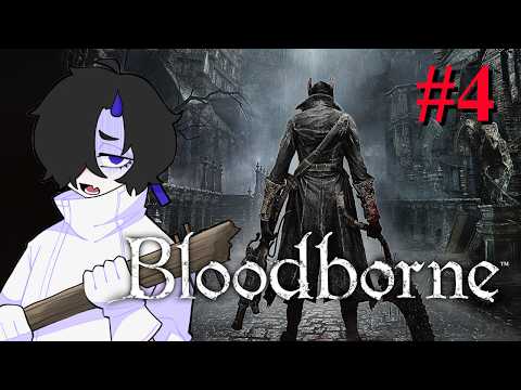 【#新人Vtuber】初期体力縛りで獣狩り(ローゲリウス撃破から)… #4【#bloodborne 】