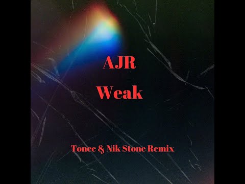 AJR - Weak (Tonec & Nik Stone Remix)