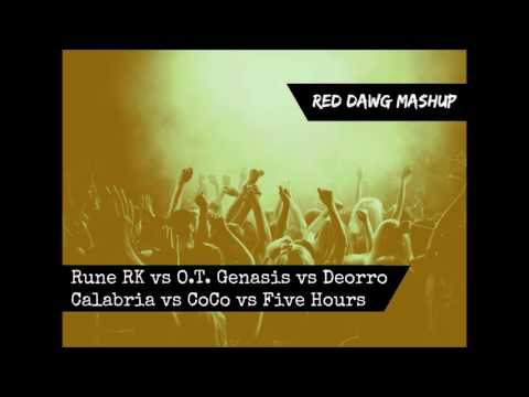 Rune RK vs O T  Genasis vs Deorro - Calabria vs CoCo vs Five Hours (Red Dawg m2o Mashup)