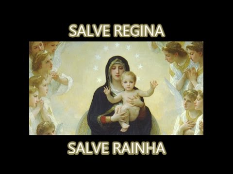 Oração da Salve Rainha em Português e Latim - CATÓLICA
