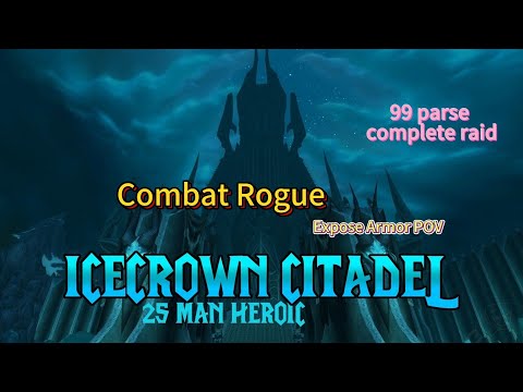 icecrown citadel -  99 parse complete raid - Combat Rogue expose armor