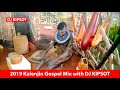 2019 KALENJIN GOSPEL MIX With DJ Kipsot