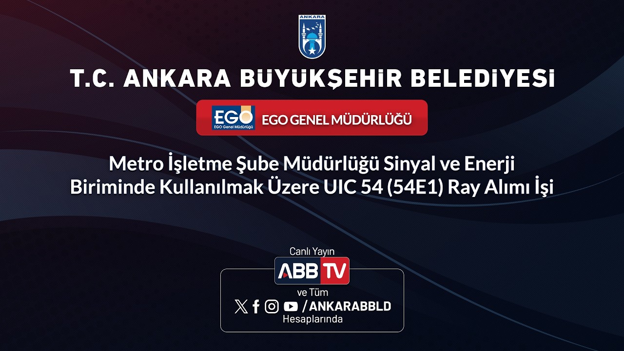 EGO GENEL MÜDÜRLÜĞÜ -Sinyal ve Enerji Birimlerinde Kullanılmak Üzere UIC 54 (54E1) Ray Alım İşi