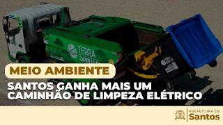 Meio Ambiente - Santos ganha mais um caminhão elétrico