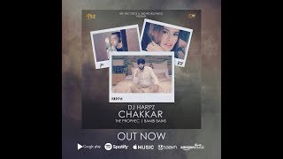 Chakkar $ DJ Harpz $ The PropheC 4 Bambi Bains $ new punjabi song 2017