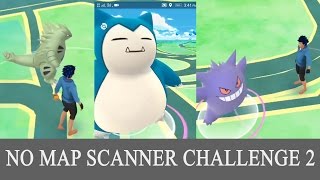Pokemon go Tyranitar, Snorlax, and Gengar No map scanner challenge 2