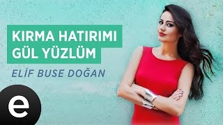 Kırma Hatırımı Gül Yüzlüm (Elif Buse Doğan) Official Audio #kırmahatırımıgülyüzlüm #elifbusedoğan