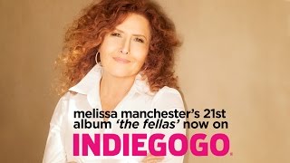 Melissa Manchester&#39;s 21st Album &#39;The Fellas&#39; Now On Indiegogo
