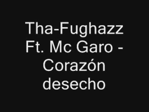 Tha Fughazz Ft Mc Garo - Corazon desecho
