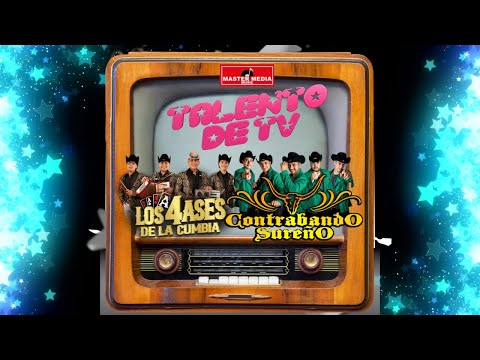 Los 4 Ases De La Cumbia FT Contrabando Sureño  -  Talento de TV ♠️♥️♦️♣️
