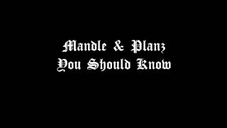 Mandle & Planz - You Should Know