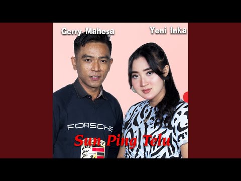Sun Ping Telu (feat. Gerry Mahesa)