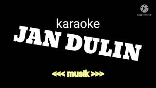 Download lagu karaoke jan dulin- jepri ahmad karaoke mp3