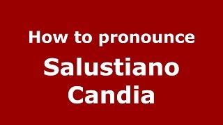 How to pronounce Salustiano Candia