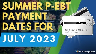 Summer P-EBT Payment Dates for July 2023